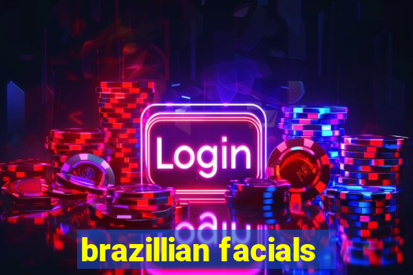 brazillian facials